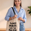 "Tujhko Mirchi Lagi Toh Mai Kya Karoon" Bollywood Quote Canvas Tote Bag | Funny Desi Hindi Slogan Shoulder Bag | Eco-Friendly Cotton College & Daily Tote