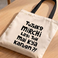 "Tujhko Mirchi Lagi Toh Mai Kya Karoon" Bollywood Quote Canvas Tote Bag | Funny Desi Hindi Slogan Shoulder Bag | Eco-Friendly Cotton College & Daily Tote