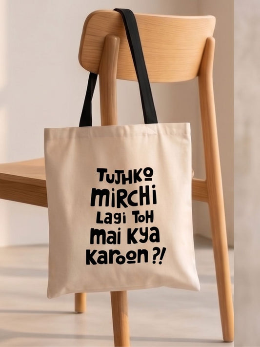 "Tujhko Mirchi Lagi Toh Mai Kya Karoon" Bollywood Quote Canvas Tote Bag | Funny Desi Hindi Slogan Shoulder Bag | Eco-Friendly Cotton College & Daily Tote